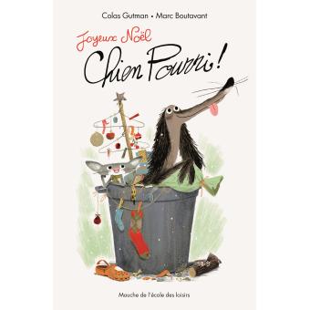 Joyeux Noël Chien Pourri de Calas Gutman et Marc Boutavant